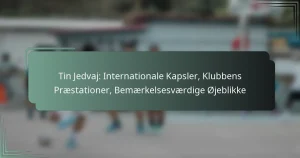 Tin Jedvaj: Internationale Kapsler, Klubbens Præstationer, Bemærkelsesværdige Øjeblikke