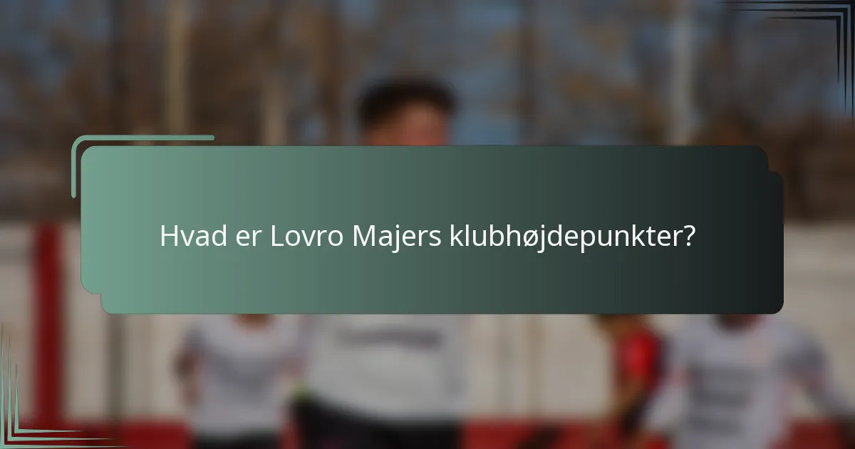 Hvad er Lovro Majers klubhøjdepunkter?