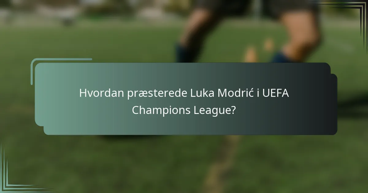 Hvordan præsterede Luka Modrić i UEFA Champions League?